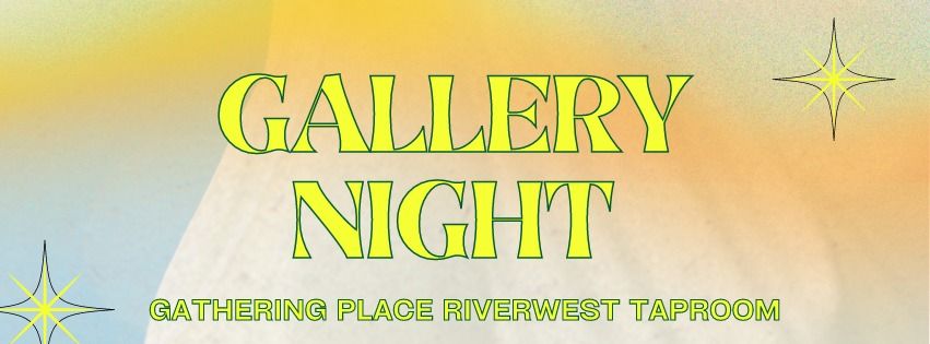 Gallery Night at Gathering Place Brewing Company - Riverwest Taproom