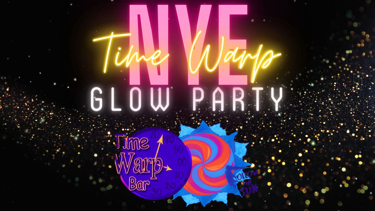 NYE Glow Party at Time Warp ft. Follow the Sun \ud83c\udf7e