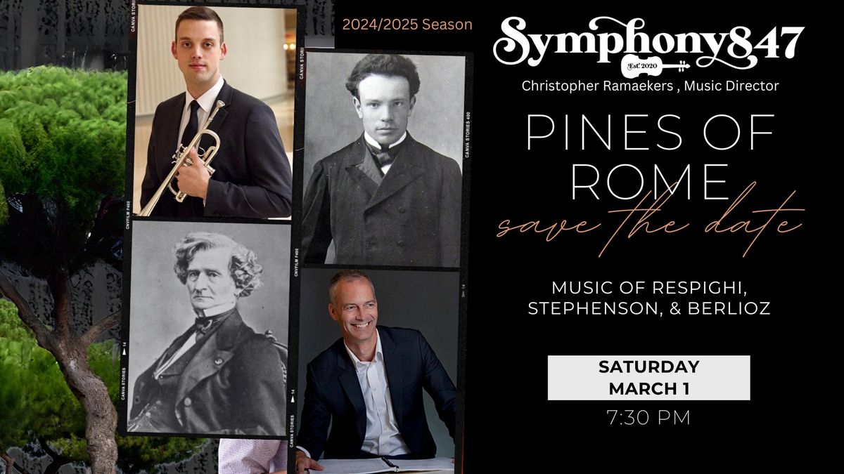 Symphony847: 2024\/25 Pines of Rome Concert