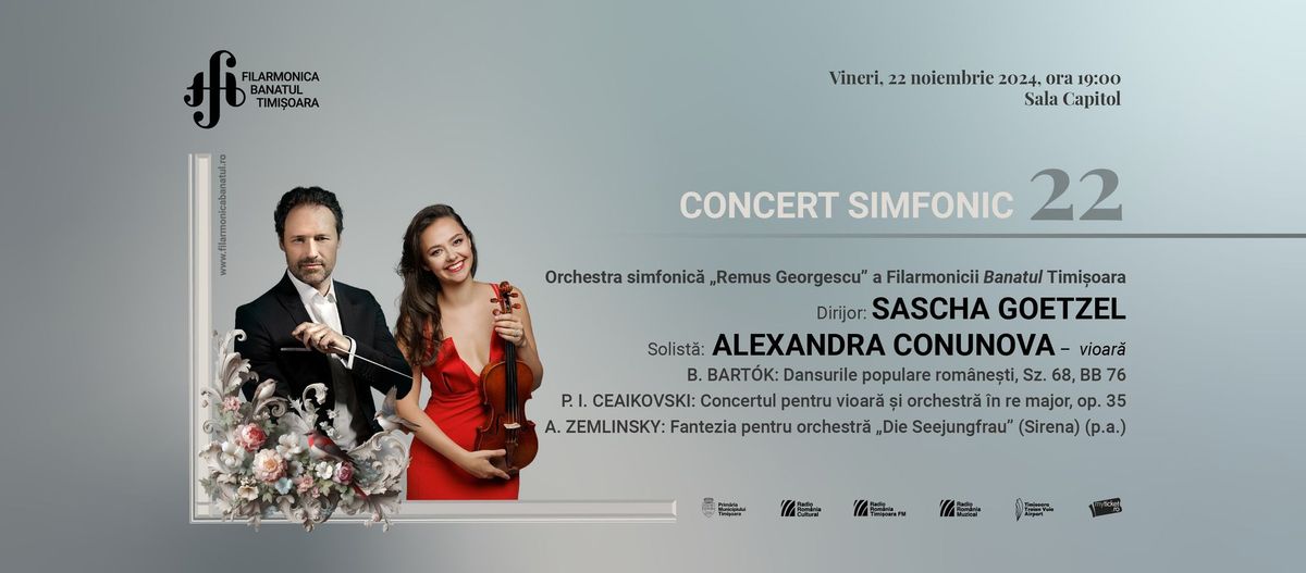 Concert simfonic | Dirijor: SASCHA GOETZEL, solist\u0103: ALEXANDRA CONUNOVA \u2013 vioar\u0103