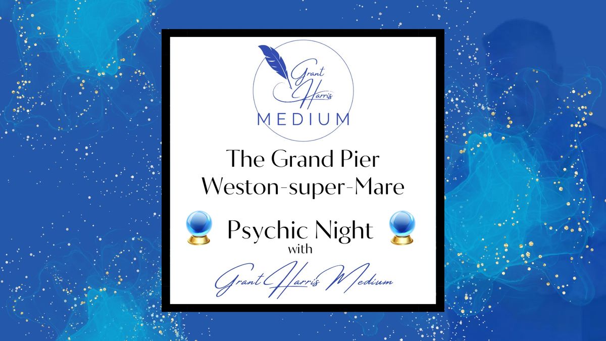 The Grand Pier, Weston-Super-Mare - Evening of Mediumship 