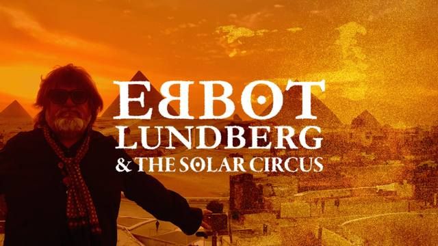 EBBOT LUNDBERG & THE SOLAR CIRCUS