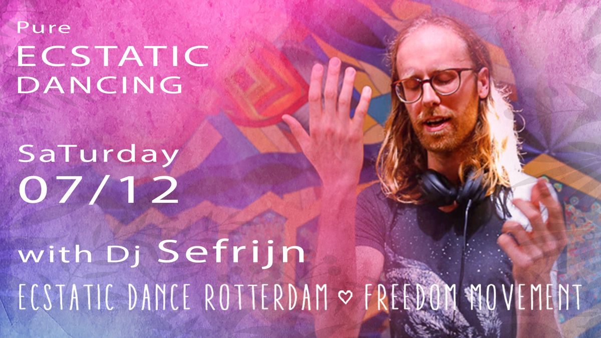 ECSTATIC DANCE Edition with SEFRIJN!