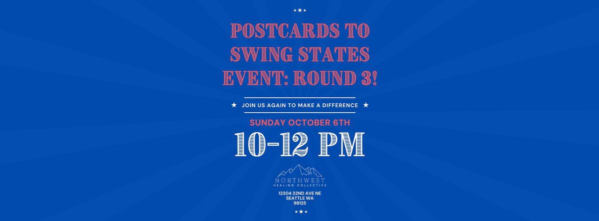 ROUND 3: Postcards to Swing States