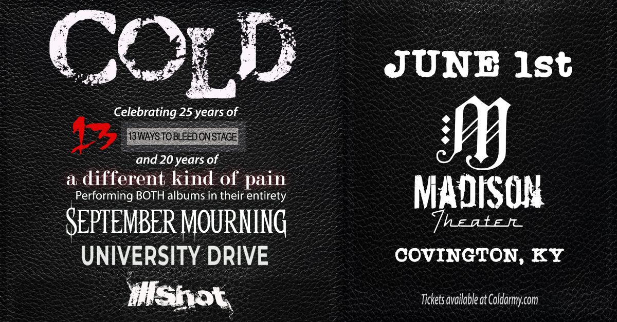 COLD @ Madison Theater w\/September Mourning, University Drive and illshot