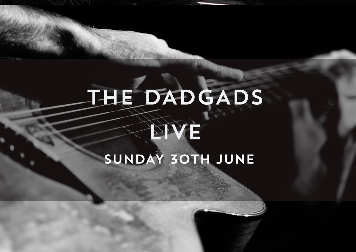 The Dadgads LIVE!!