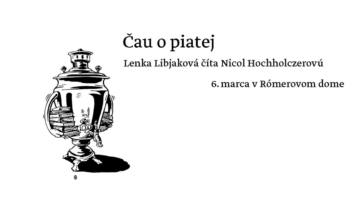 \u010cau o piatej: Lenka Libjakov\u00e1 \u010d\u00edta Nicol Hochholczerov\u00fa