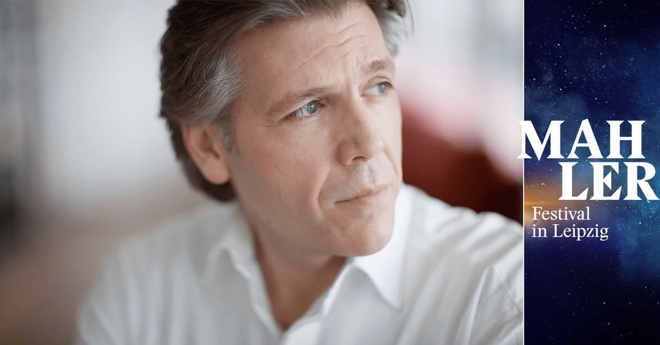 Mahler Festival Leipzig: Liederabend mit Thomas Hampson