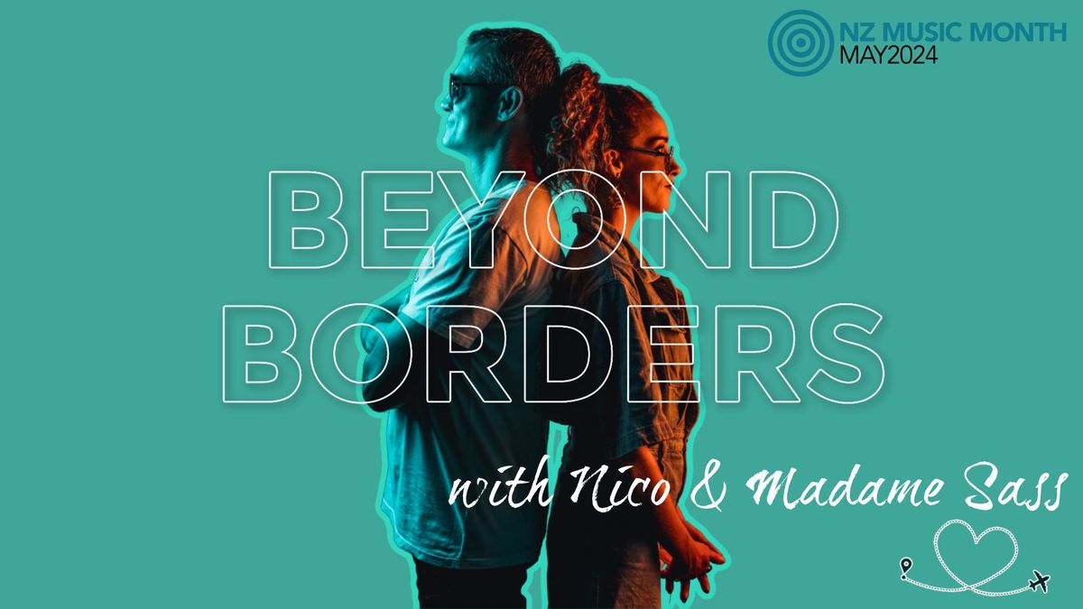 Beyond Borders - ft. Nico & Madame Sass