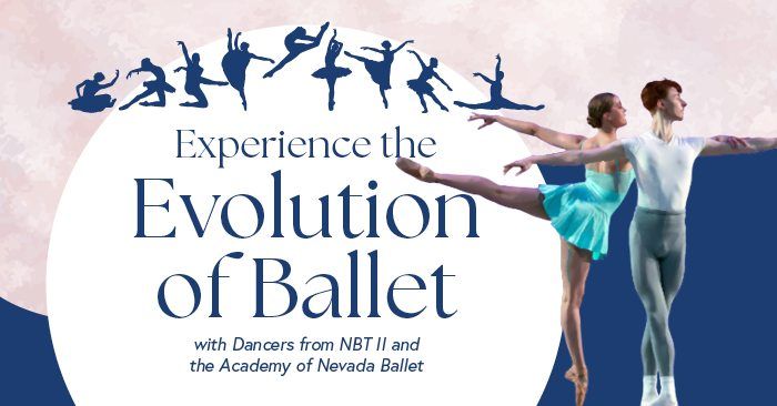 Experience the Evolution of Ballet with Dancers from NBT II and the Academy of Nevada Ballet