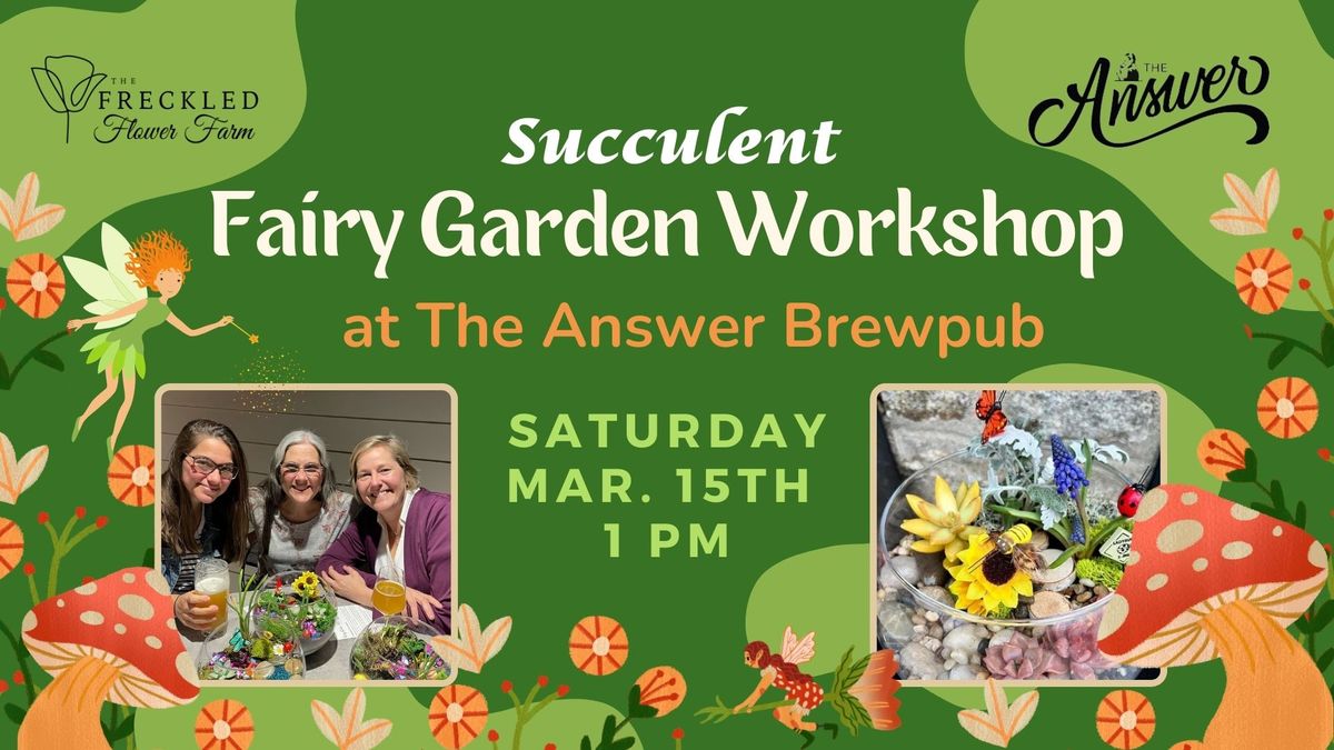 Succulent Fairy Garden Workshop @ The Answer Brewpub