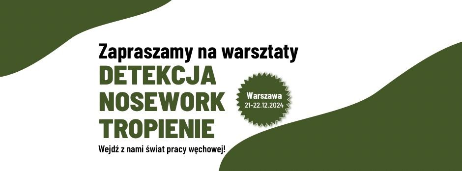 Warsztaty detekcja \/ tropienie \/ Nosework 