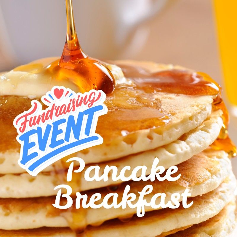 PANCAKE BREAKFAST FUNDRAISER