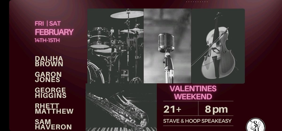 VALENTINE'S WEEKEND @ Stave & Hoop