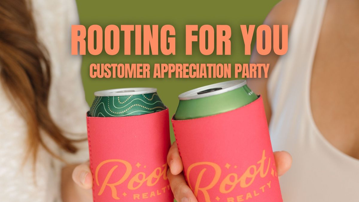 Rooting For You Customer Appreciation Party