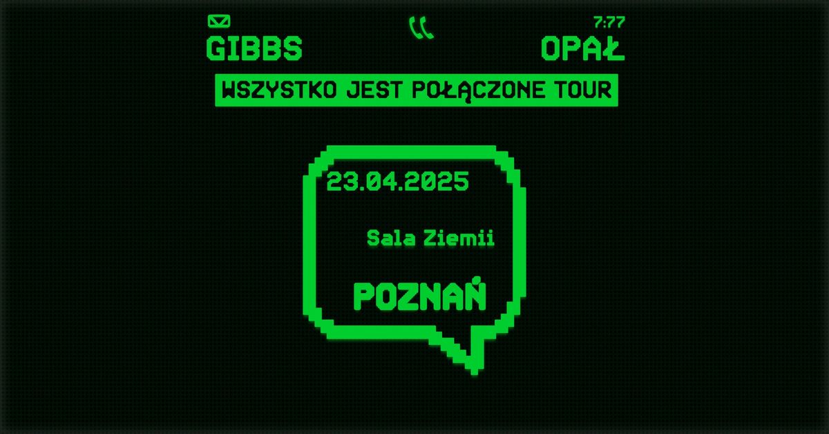 OPA\u0141 x GIBBS - WSZYSTKO JEST PO\u0141\u0104CZONE TOUR - POZNA\u0143