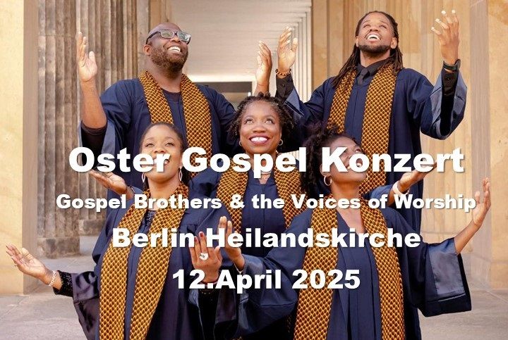 Oster Gospel Konzert Berlin Heilandskirche 