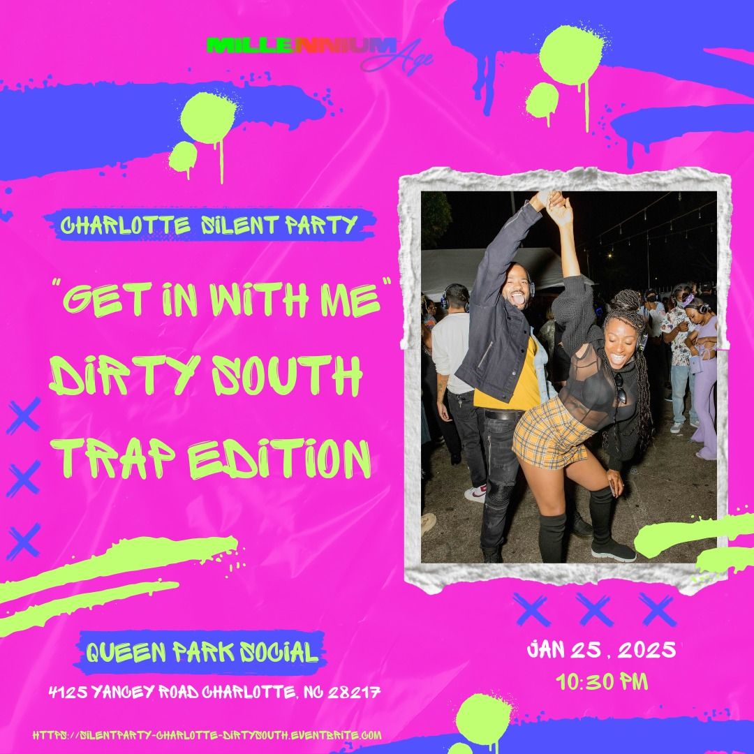 CHARLOTTE \u201c GET IN WITH ME\u201d DIRTY SOUTH TRAP EDITION SILENT PARTY