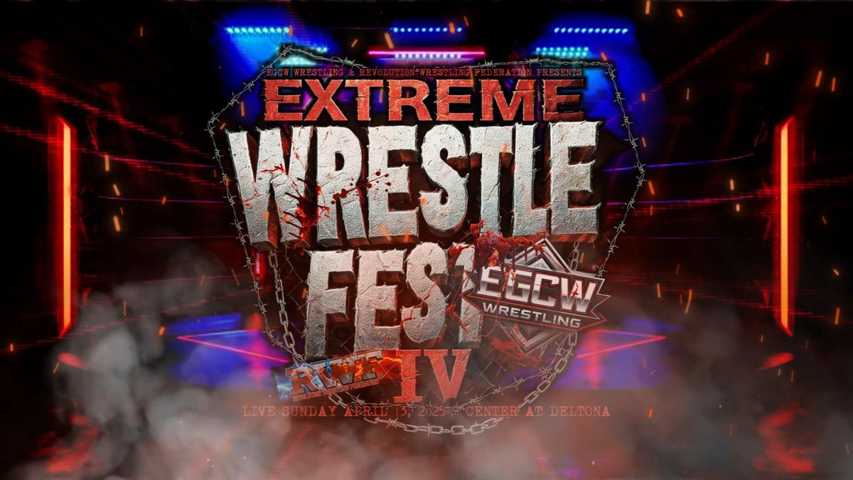 EGCW Wrestling & Revolution Wrestling Federation Presents Extreme Wrestle Fest IV