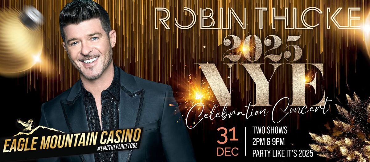 Robin Thicke NYE Concert *9pm