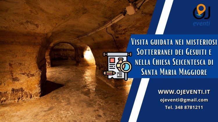 Visita guidata nei misteriosi Sotterranei dei Gesuiti e nella Chiesa Seicentesca - Oj eventi