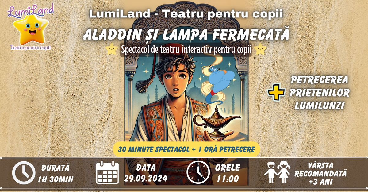 Aladdin \u015fi Lampa fermecat\u01ce - Spectacol interactiv