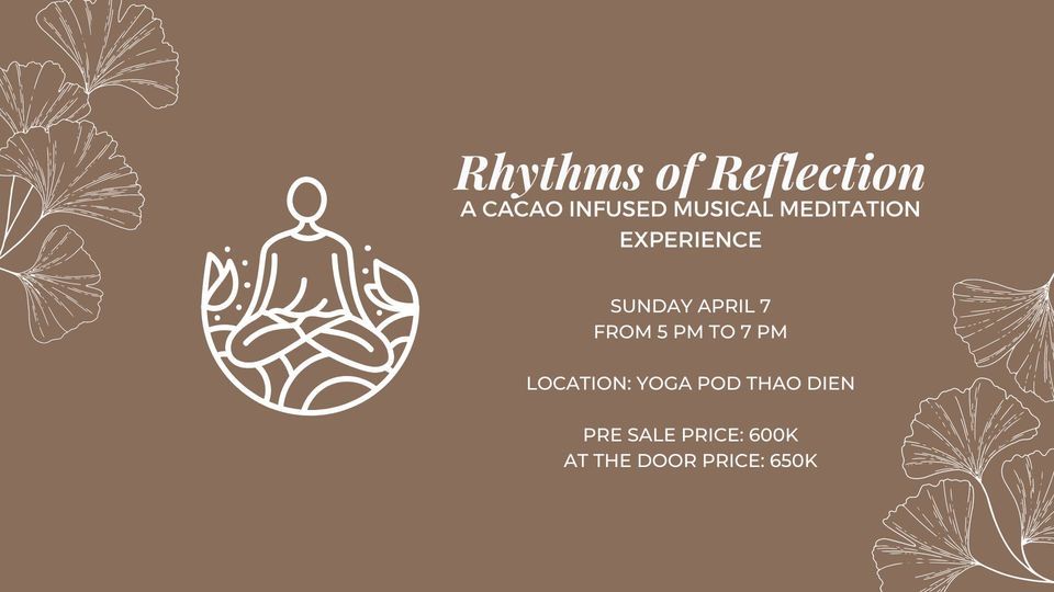 Rhythms of Reflection:  A Cacao Infused Musical Meditation Experience