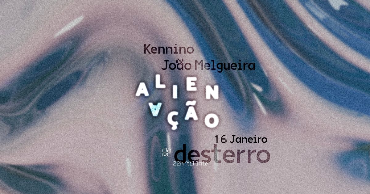 Aliena\u00e7\u00e3o - Desterro #20 with kennino & Jo\u00e3o Melgueira