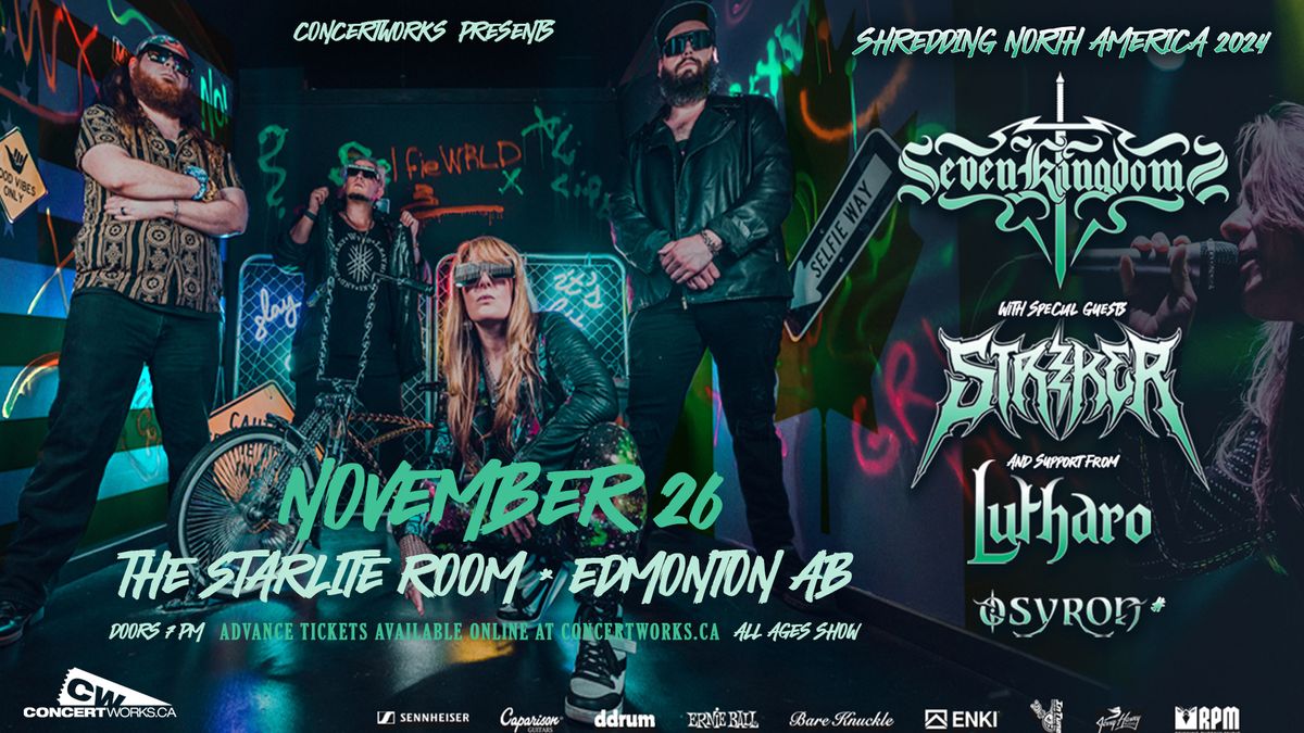 Seven Kingdoms w\/ Striker, Lutharo & Osyron - Edmonton