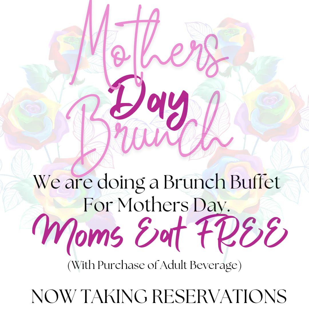 Mom's eat free brunch buffet!!!!!