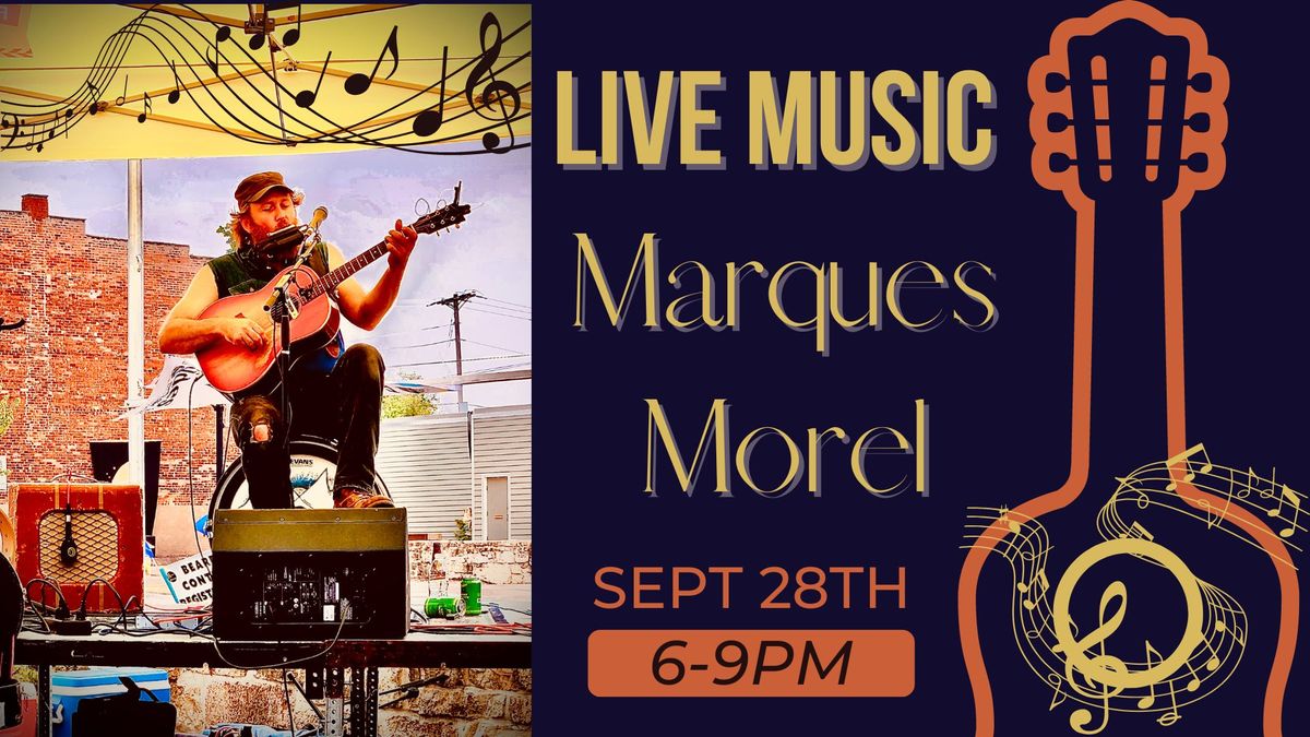 Live Music by Marques Morel!