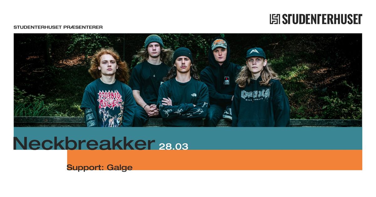 NECKBREAKKER + support: GALGE \/\/ Studenterhuset