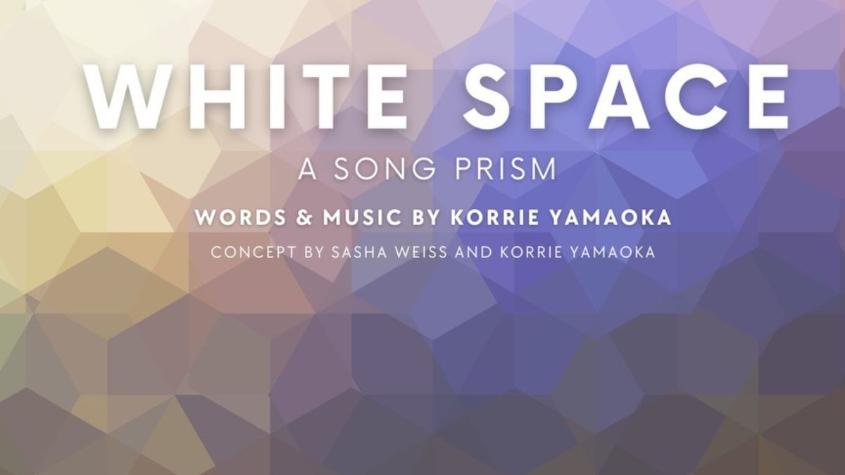 "White Space"--A Song Prism by Korrie Yamaoka