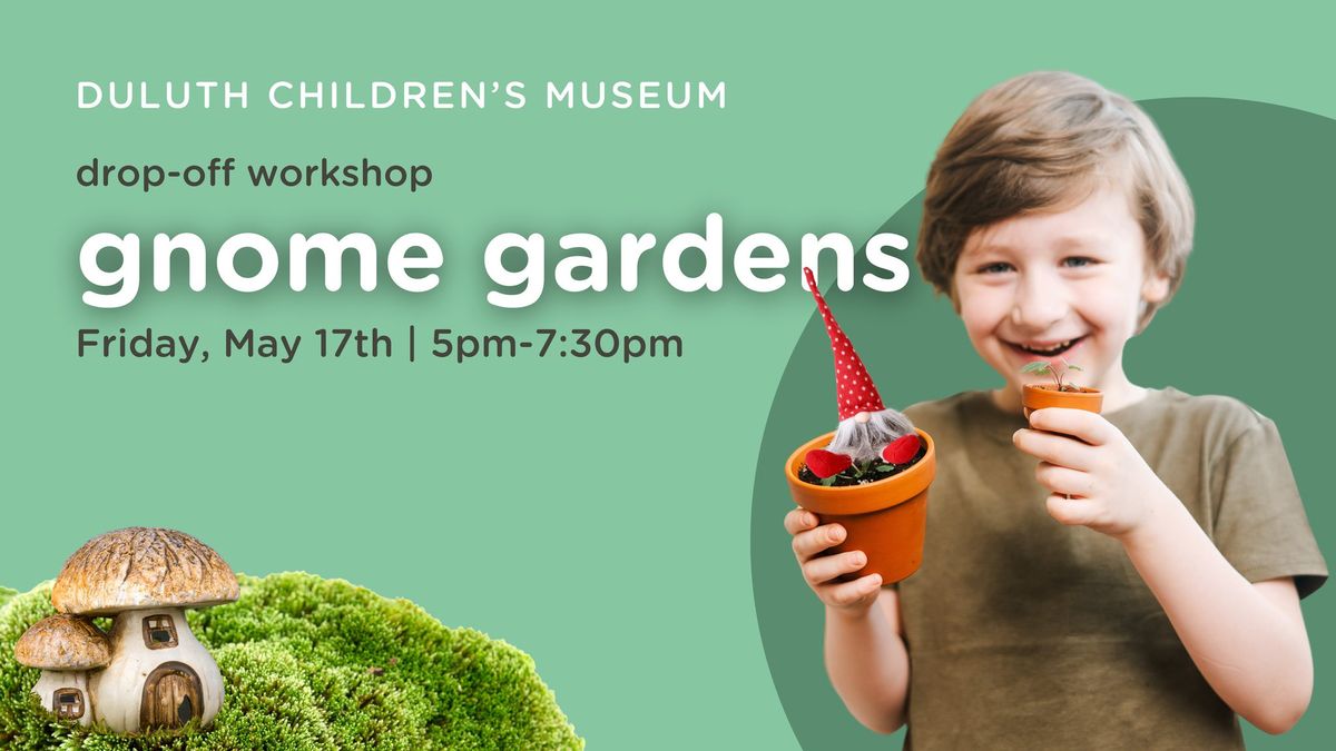 Drop-Off Workshop: Gnome Gardens