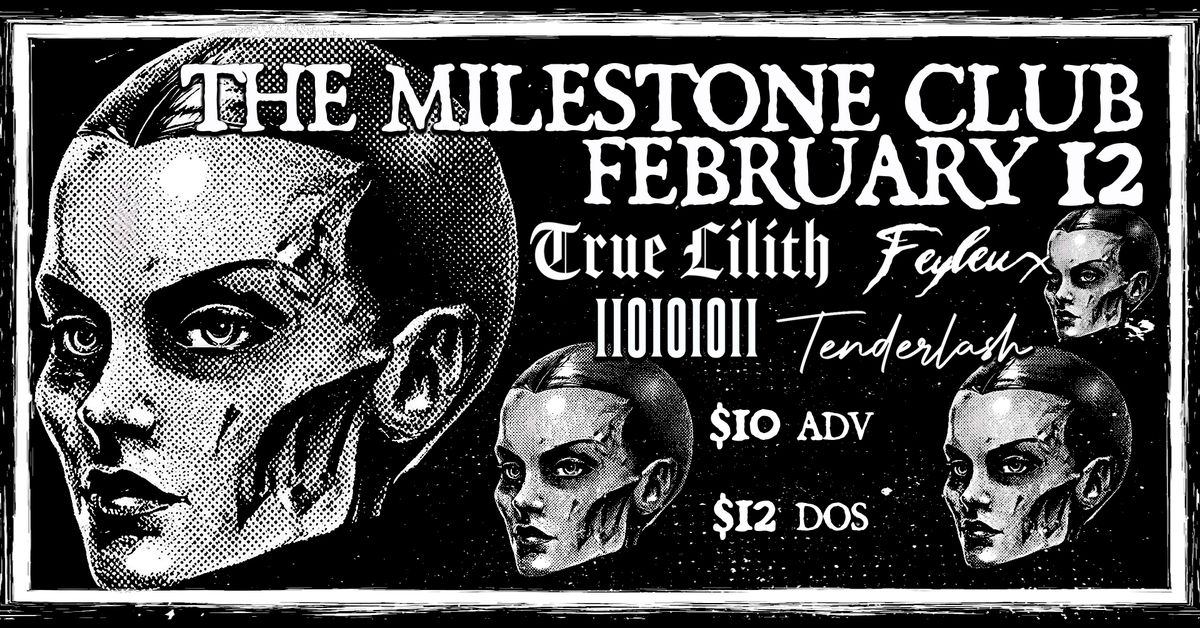 FEYLEUX w\/ TRUE LILITH, IIOIOIOII & TENDERLASH at The Milestone on Wednesday February 12th 2025