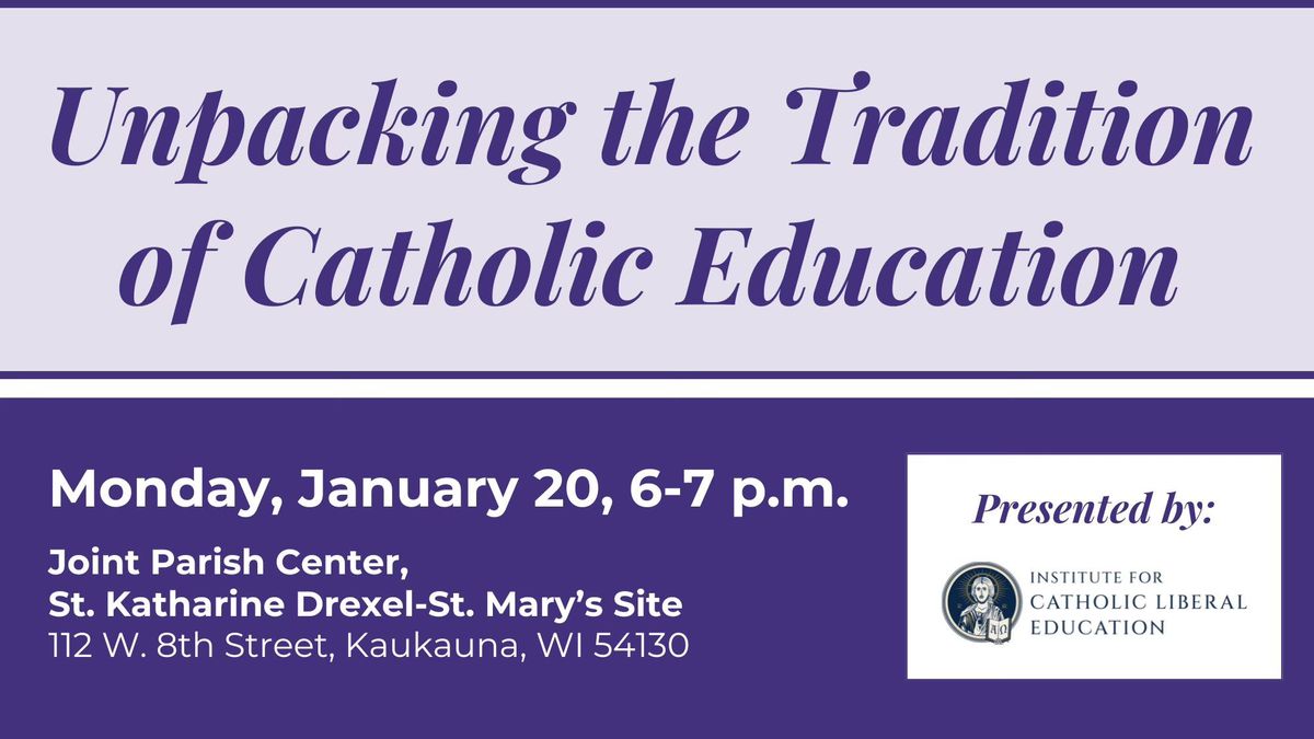 Unpacking the Tradition of Catholic Education: A Parent & Community Presentation