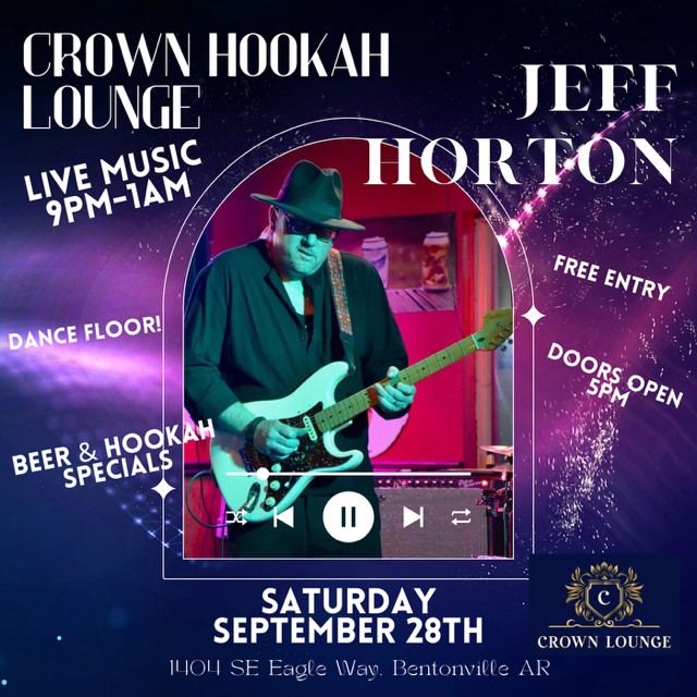 Jeff Horton LIVE @ Crown Hookah Lounge!!!