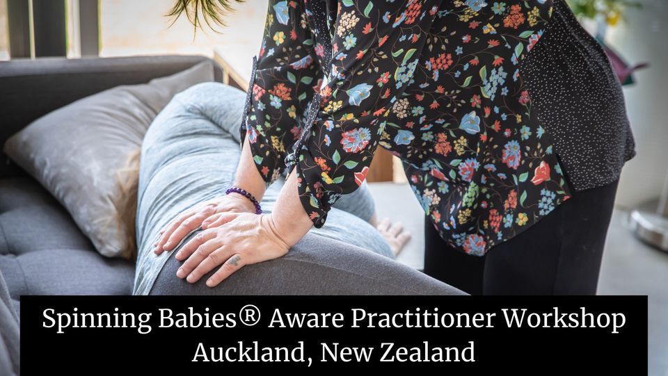 Auckland, New Zealand 2023 - Spinning Babies\u00ae Aware Practitioner Workshop