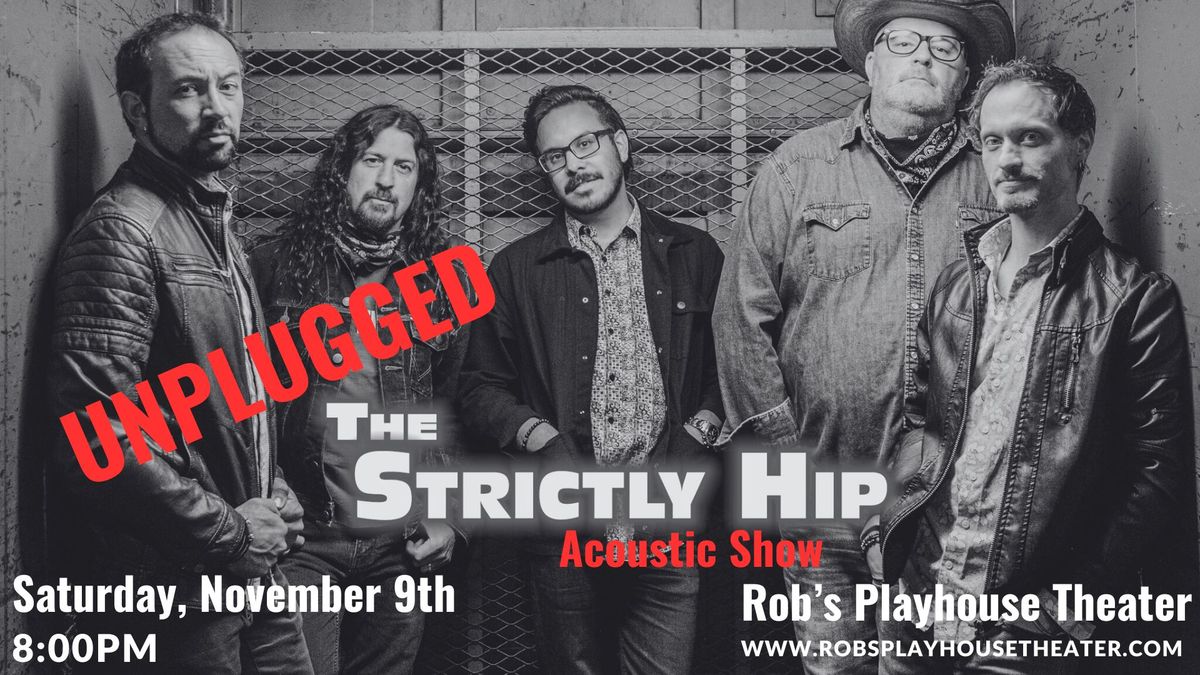 UNPLUGGED - The Strictly Hip acoustic show!