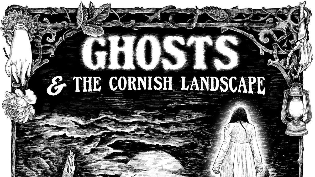 Ghosts & The Cornish Landscape