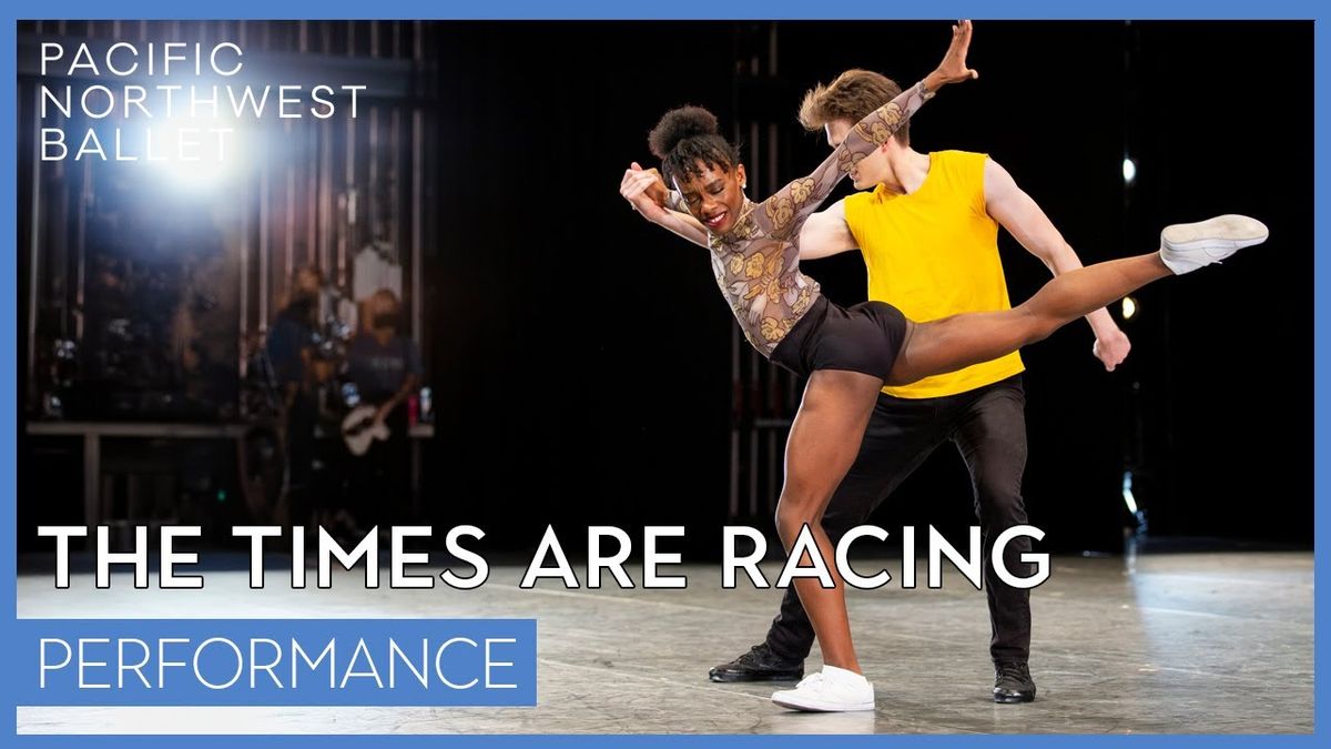 Pacific Northwest Ballet: The Times Are Racing