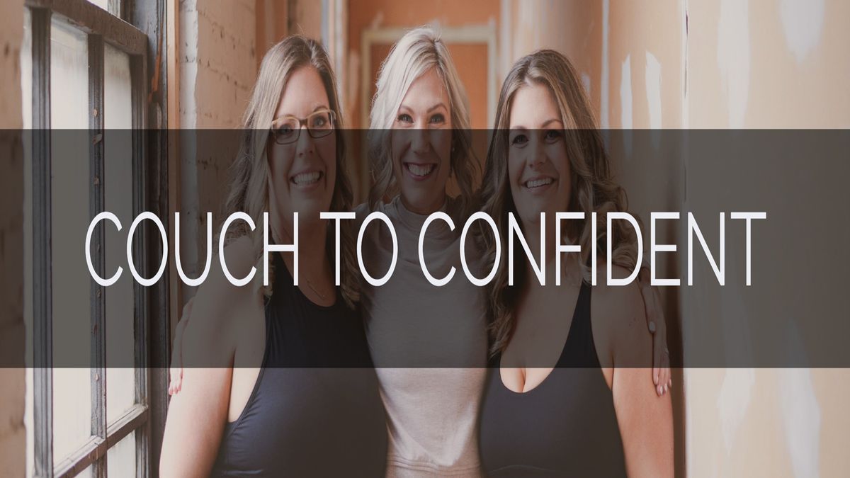 Couch To Confident Begins!