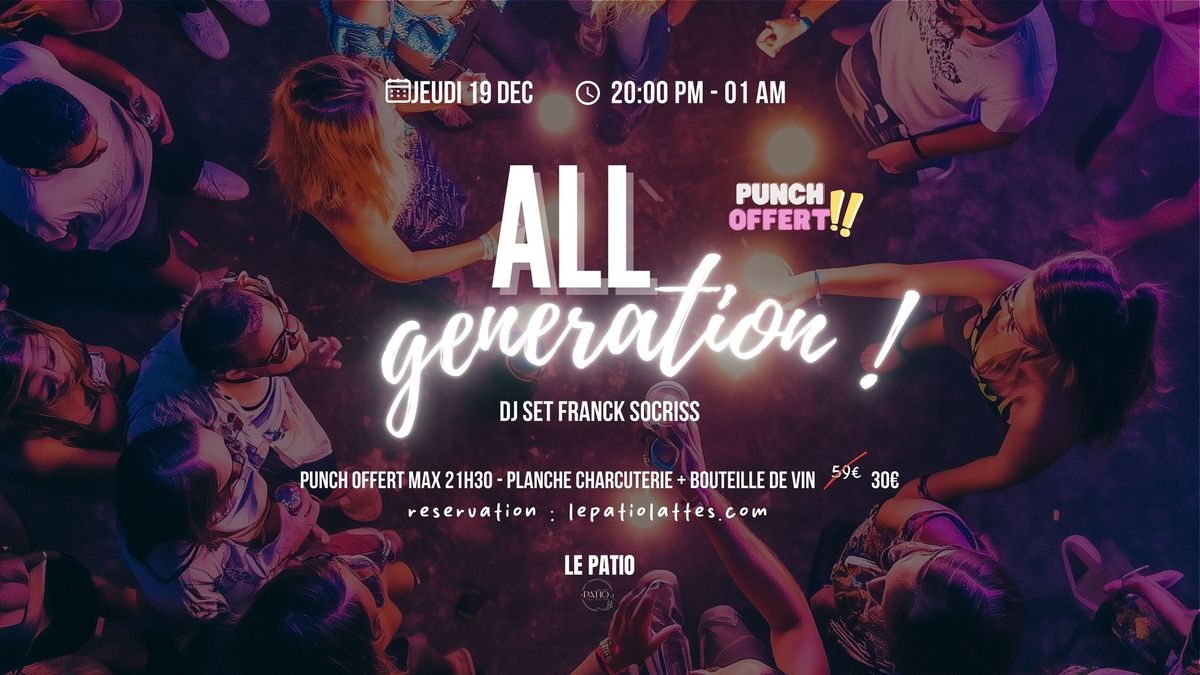 \ud83c\udf1f\ud83c\udf89 JEUDI ALL G\u00c9N\u00c9RATION \u2013 Dj SET Franck SOCRISS \ud83c\udfa7 PUNCH OFFERT au Patio, Lattes, 