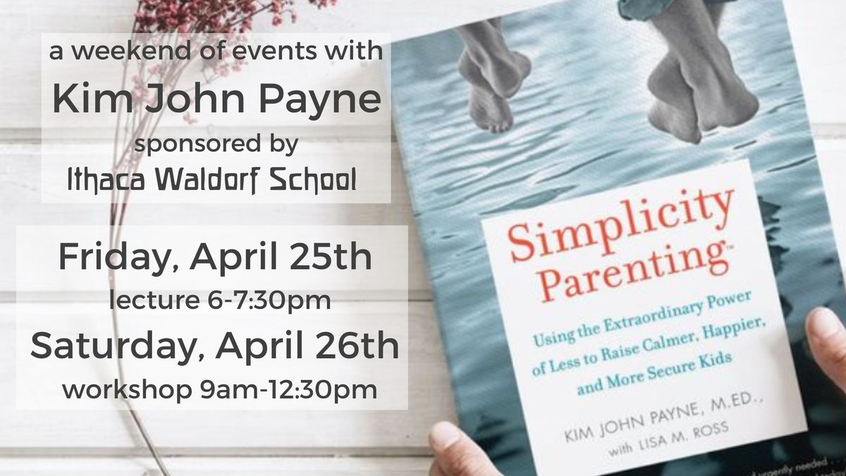 Lecture by Kim John Payne of Simplicity Parenting