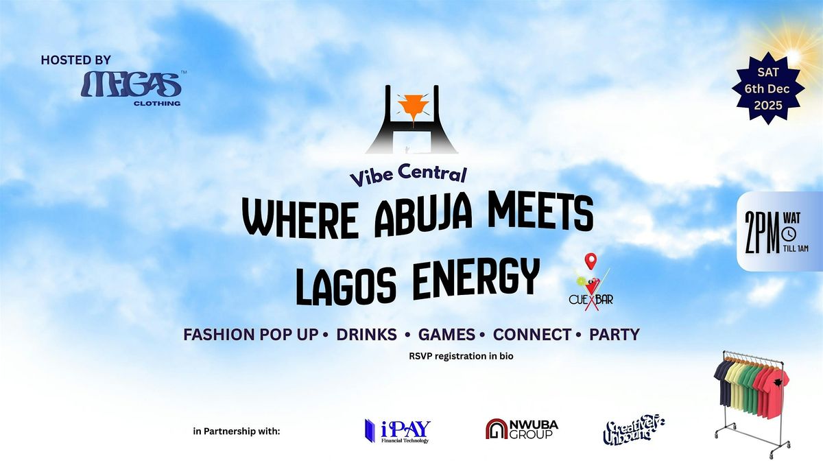 Vibe Central: Where Abuja Meets Lagos Energy!