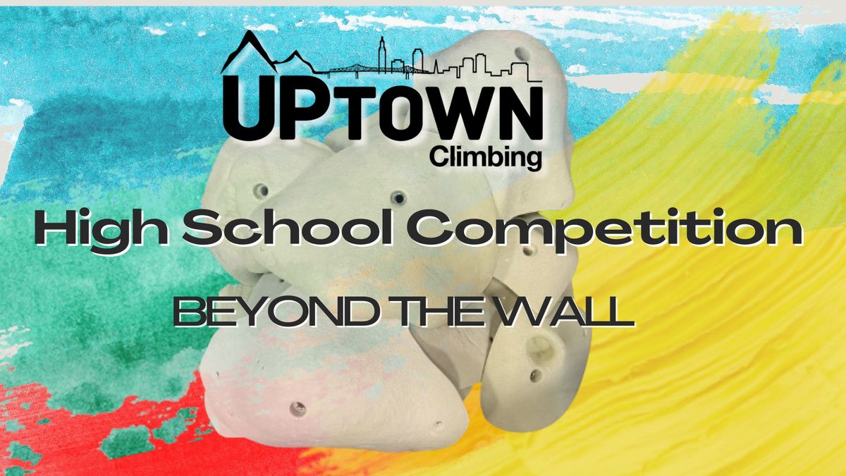 Beyond The Wall High School Competition