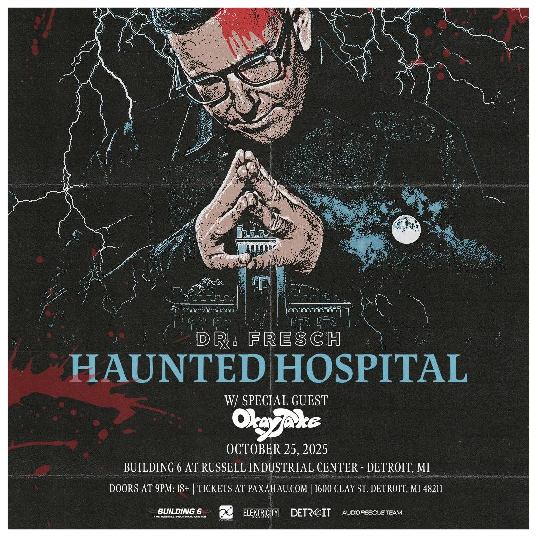 DR. FRESCH: HAUNTED HOSPITAL - BUILDING 6 in Detroit