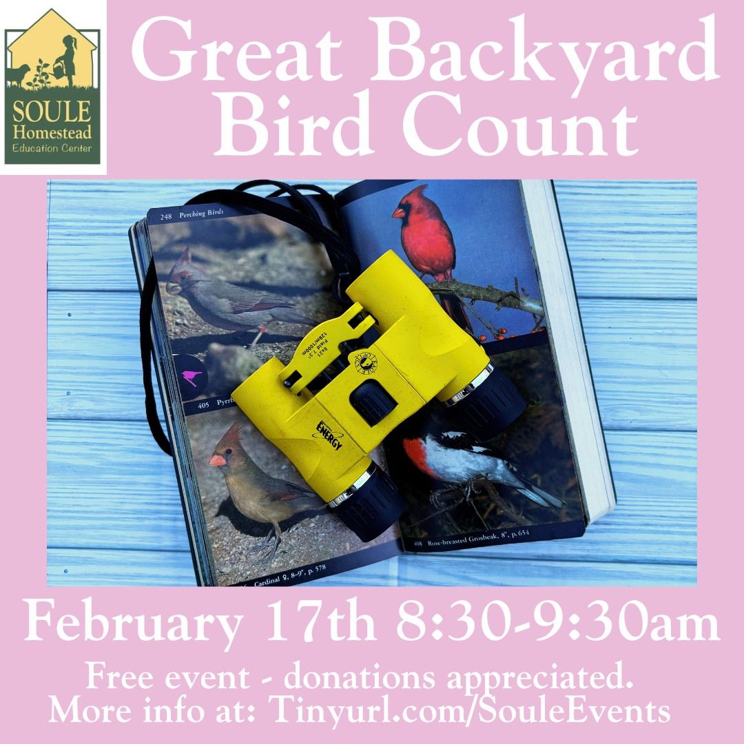 FREE - Feb 17 - Great Backyard Bird Count - Soule Homestead