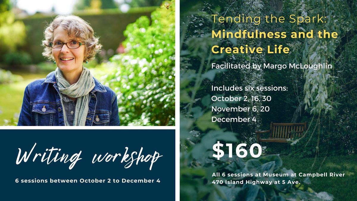 Tending the Spark: Mindfulness and the Creative Life (Workshop Series)