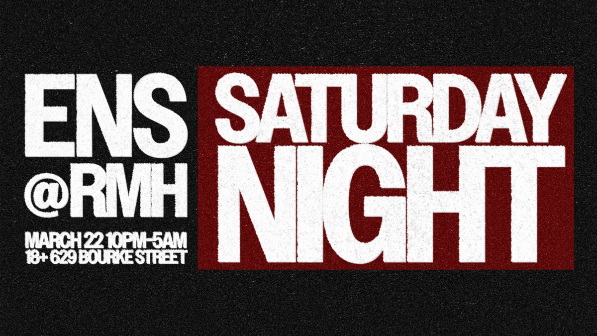 ENS: SATURDAY NIGHT 